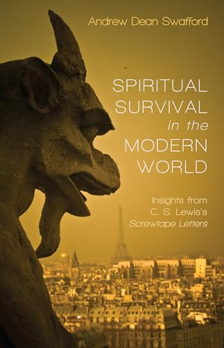 Spiritual Survival in the Modern World: Insights from C.S. Lewis' Screwtape Letters