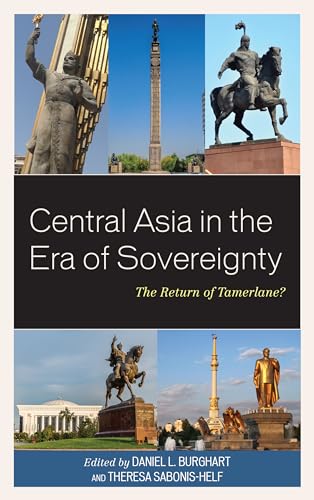 Central Asia in the Era of Sovereignty : The Return of Tamerlane
