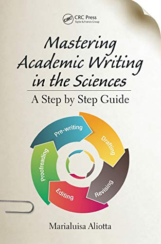 Mastering Academic Writing in the Sciences : A Step-by-Step Guide