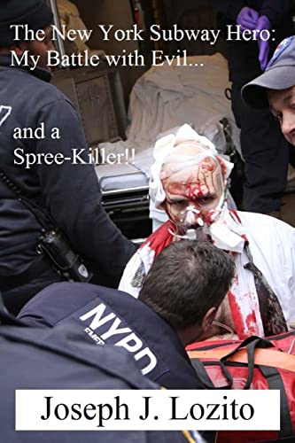 The New York Subway Hero: My Battle with Evil.and a Spree-Killer!!