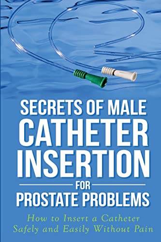 Secrets of Male Catheter Insertion for Prostate Problems: How to Insert a Catheter Safely and Easily Without Pain
Secrets of Male Catheter Insertion for Prostate Problems: How to Insert a Catheter Safely and Easily Without Pain