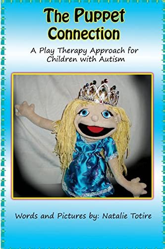 Puppet Connection : A Play Therapy Approach for Children With Autism