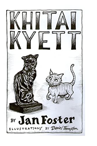 Khitai Kyett: A tale of harrowing adventures, dauntless courage, and preternatural cleverness, for cats and those who serve them
Khitai Kyett: A tale of harrowing adventures, dauntless courage, and preternatural cleverness, for cats and those who serve them