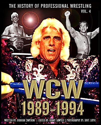 History of Professional Wrestling : World Championship Wrestling 1989-1994.