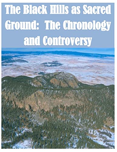 Black Hills As Sacred Ground : The Chronology and Controversy