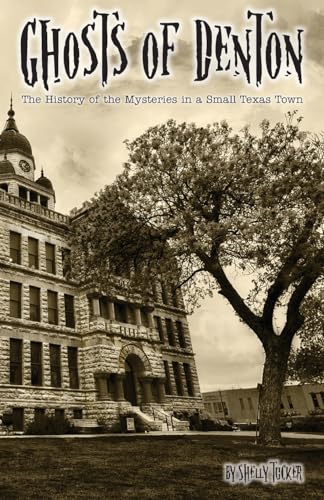 Ghosts of Denton: The history of the mysteries in a small Texas town