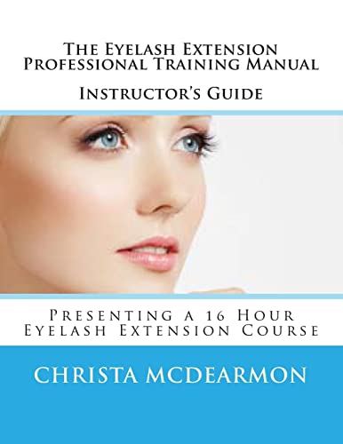 Eyelash Extension Professional Training Manual : Instructor's Guide