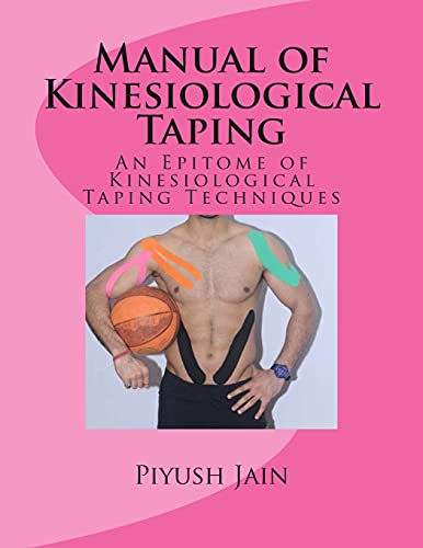 Manual of Kinesiological Taping : An Epitome of Kinesiology Taping Techniques