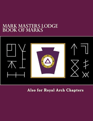 Mark Masters Lodge Book of Marks: Also for Royal Arch Chapters