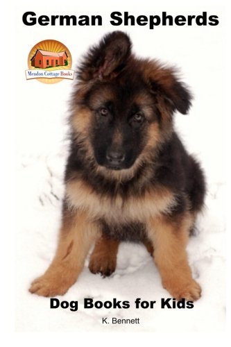 German Shepherds: Dog Books for Kids