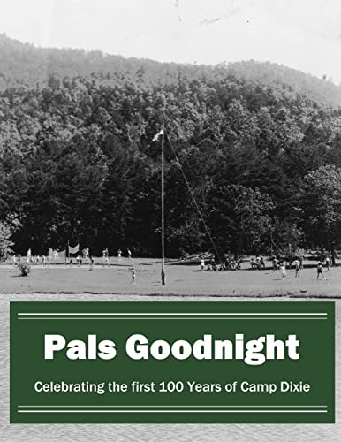 Pals Goodnight : Celebrating the First 100 Years of Camp Dixie