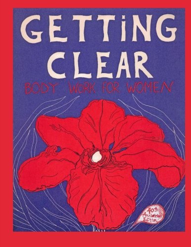 Getting Clear : Body Work for Women