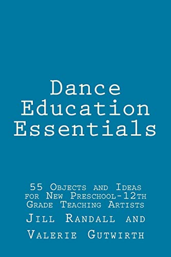 Dance Education Essentials : 55 Objects and Ideas for New Preschool-12th Grade Teaching Artists
Dance Education Essentials : 55 Objects and Ideas for New Preschool-12th Grade Teaching Artists