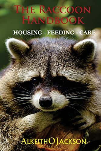 Raccoon Handbook : Housing - Feeding and Care