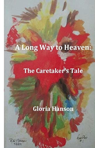 A Long Way to Heaven:: The Caretaker's Tale