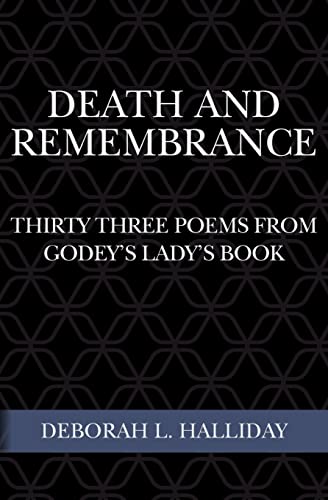 Death and Remembrance : Thirty Three Poems from Godey's Lady's Book