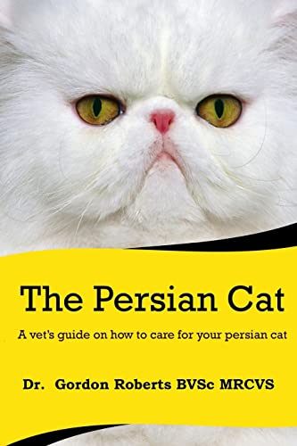 The Persian Cat (A vets guide on how to care for your Persian cat)