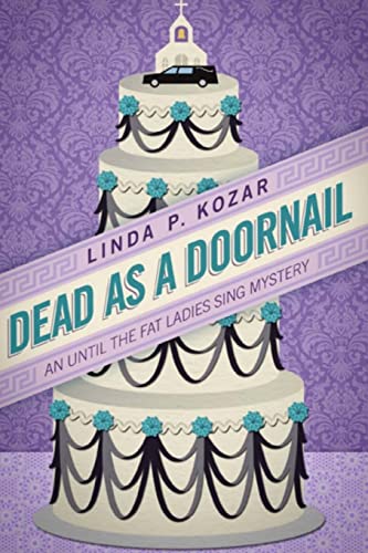 Dead as a Door Knob: An Until the Fat Lady Sings Mystery