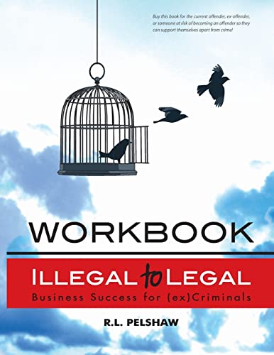 Illegal to Legal : Business Success for (ex) Criminals