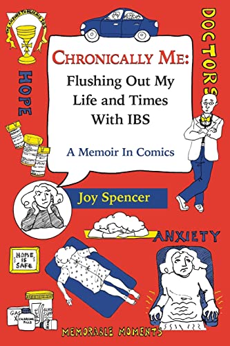 Chronically Me : Flushing Out My Life and Times With IBS