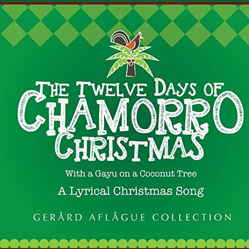 The Twelve Days of Chamorro Christmas: With a Gayu on a Coconut Tree
