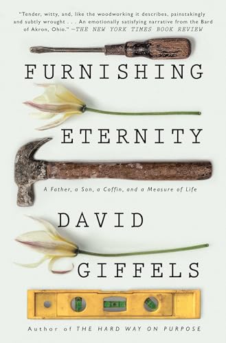 Furnishing Eternity: A Father, a Son, a Coffin, and a Measure of Life