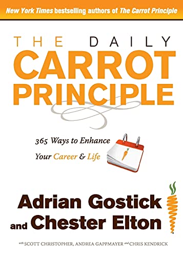 The Daily Carrot Principle: 365 Ways to Enhance Your Career and Life