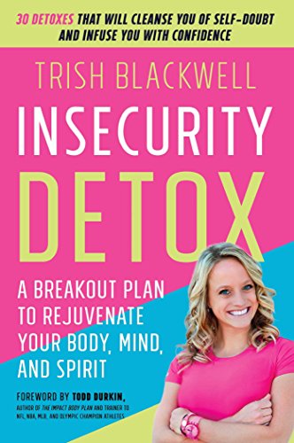 Insecurity Detox: A Breakout Plan to Rejuvenate Your Body, Mind, and Spirit
Insecurity Detox: A Breakout Plan to Rejuvenate Your Body, Mind, and Spirit