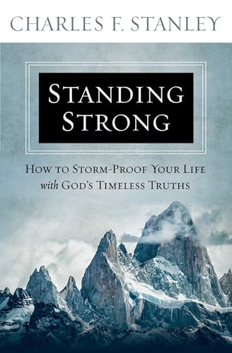 Standing Strong : How to Storm-Proof Your Life with God's Timeless Truths
Standing Strong : How to Storm-Proof Your Life with God's Timeless Truths