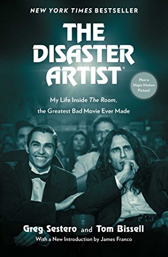 The Disaster Artist: My Life Inside The Room, the Greatest Bad Movie Ever Made