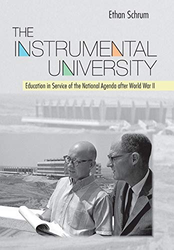The Instrumental University: Education in Service of the National Agenda after World War II (Histories of American Education)
The Instrumental University: Education in Service of the National Agenda after World War II (Histories of American Education)
