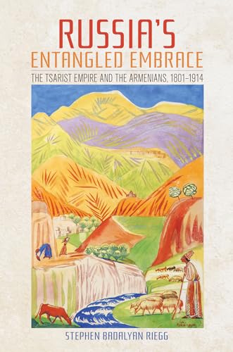 Russia's Entangled Embrace: The Tsarist Empire and the Armenians, 1801-1914 (Hardback or Cased Book)
Russia's Entangled Embrace: The Tsarist Empire and the Armenians, 1801-1914 (Hardback or Cased Book)