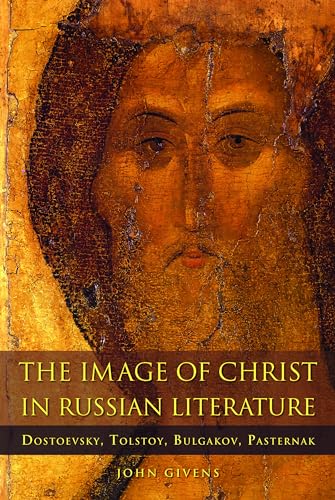 Image of Christ in Russian Literature : Dostoevsky, Tolstoy, Bulgakov, Pasternak
Image of Christ in Russian Literature : Dostoevsky, Tolstoy, Bulgakov, Pasternak
