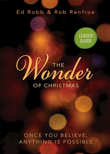 The Wonder of Christmas Leader Guide: Once You Believe, Anything Is Possible (Paperback or Softback)
The Wonder of Christmas Leader Guide: Once You Believe, Anything Is Possible (Paperback or Softback)