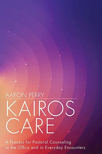 Kairos Care: A Process for Pastoral Counseling in the Office and in Everyday Encounters
Kairos Care: A Process for Pastoral Counseling in the Office and in Everyday Encounters