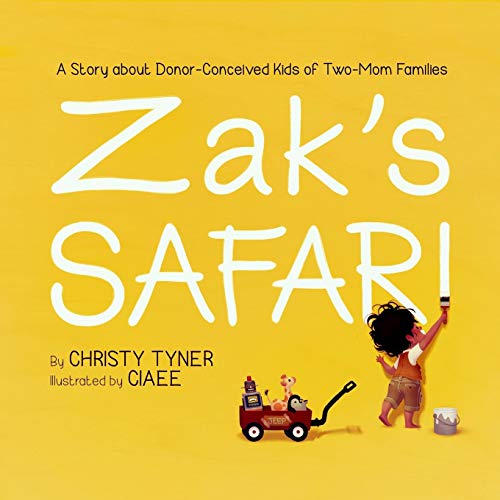 Zak's Safari : A Story About Donor-Conceived Kids of Two-Mom Families