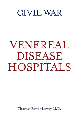 Civil War Venereal Disease Hospitals (Paperback) Thomas Power