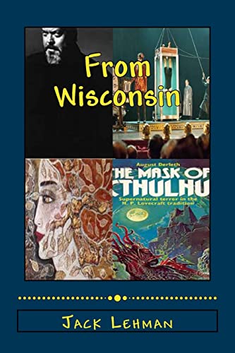 From Wisconsin : Orson Welles, Houdini, Lorine Niedecker, August Derleth
From Wisconsin : Orson Welles, Houdini, Lorine Niedecker, August Derleth
