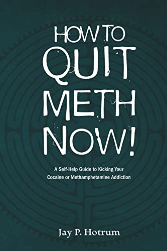 How to Quit Meth Now! : A Self-help Guide to Kicking Your Meth or Cocaine Addiction
How to Quit Meth Now! : A Self-help Guide to Kicking Your Meth or Cocaine Addiction