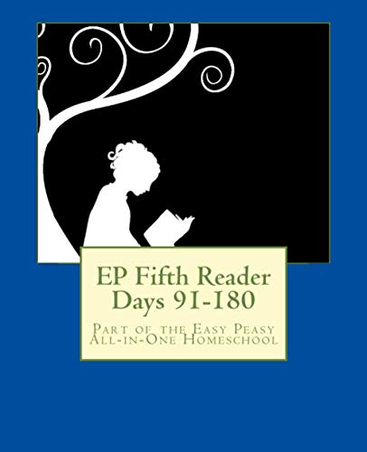EP Fifth Reader Days 91-180: Part of the Easy Peasy All-in-One Homeschool
EP Fifth Reader Days 91-180: Part of the Easy Peasy All-in-One Homeschool