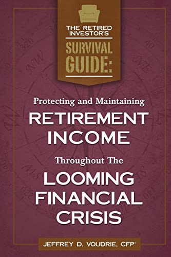 Protecting and Maintaining Retirement Income Throughout The Looming Financial Crisis
Protecting and Maintaining Retirement Income Throughout The Looming Financial Crisis