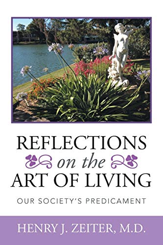 Reflections On The Art Of Living: Our Societys Predicament
