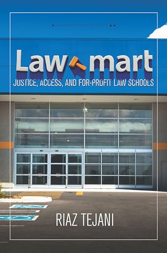 Law Mart: Justice, Access, and For-Profit Law Schools (Anthropology of Policy)