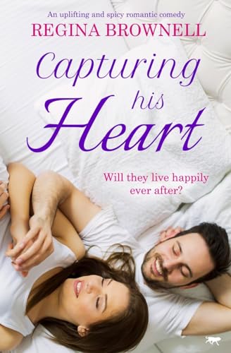 Capturing His Heart an uplifting and spicy romantic comedy