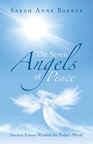 Seven Angels of Peace : Ancient Essene Wisdom for Todays World