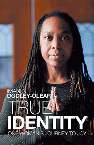 True Identity: One Womans Journey to Joy