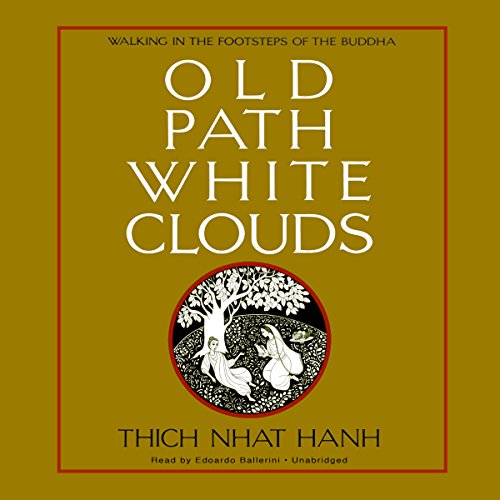 Old Path White Clouds: Walking in the Footsteps of the Buddha
