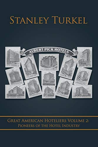 Great American Hoteliers Volume 2: Pioneers of the Hotel Industry