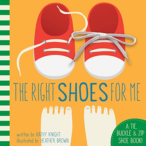 The Right Shoes for Me: A Tie, Buckle & Zip Shoe Book