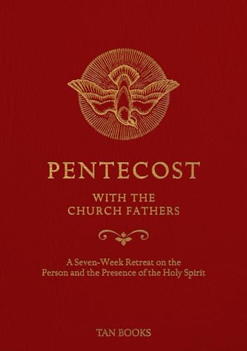 Pentecost with the Church Fathers: A Seven-Week Retreat on the Person and Presence of the Holy Spirit
Pentecost with the Church Fathers: A Seven-Week Retreat on the Person and Presence of the Holy Spirit